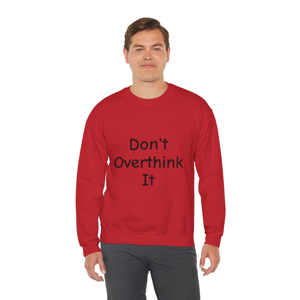 Don’t Over Think It Sweatshirt