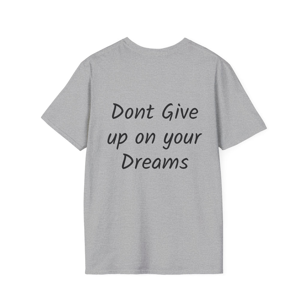 Don’t Give Up on your Dreams T-Shirt