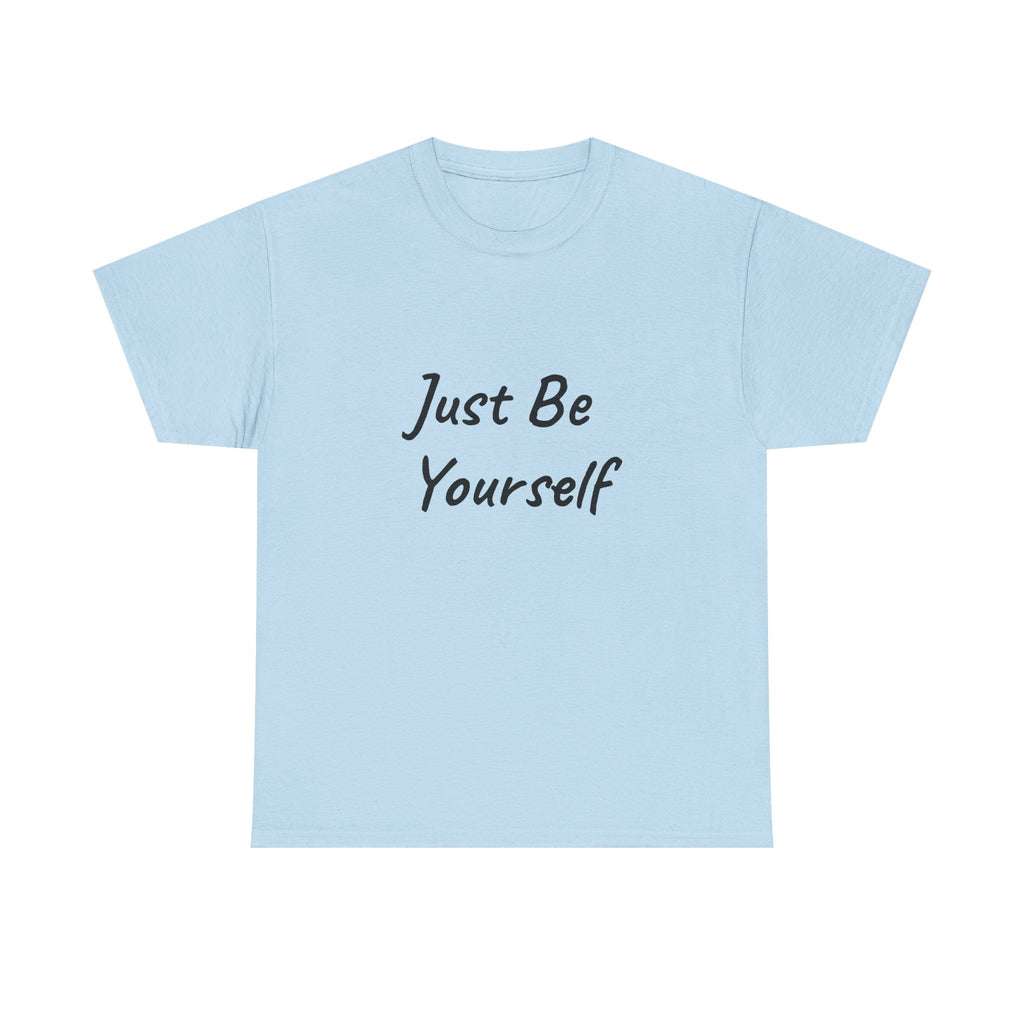 Just Be Yourself T-Shirt