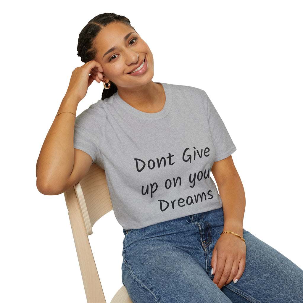Don’t Give Up on your Dreams T-Shirt