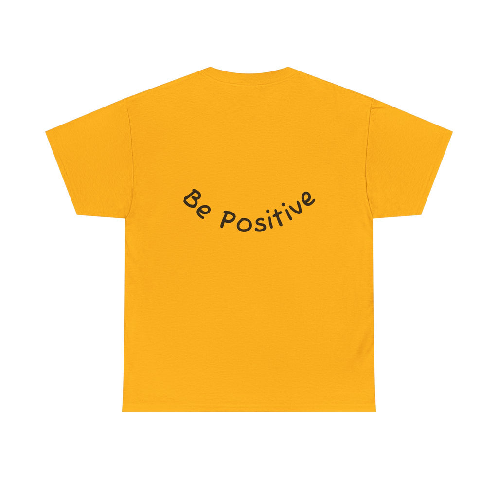 Be Positive T-Shirt