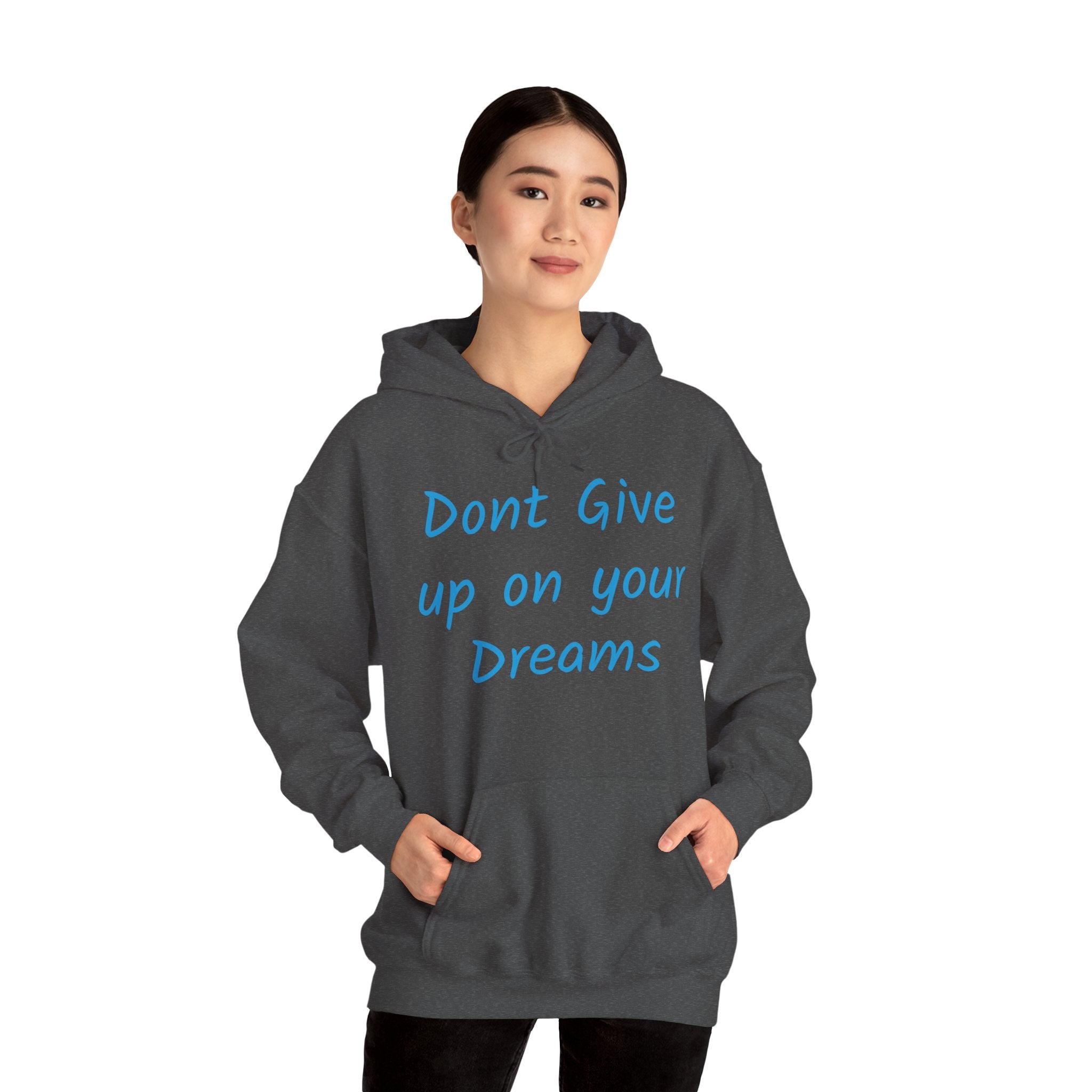 Don’t Give Up on your Dreams Hooded Sweatshirt