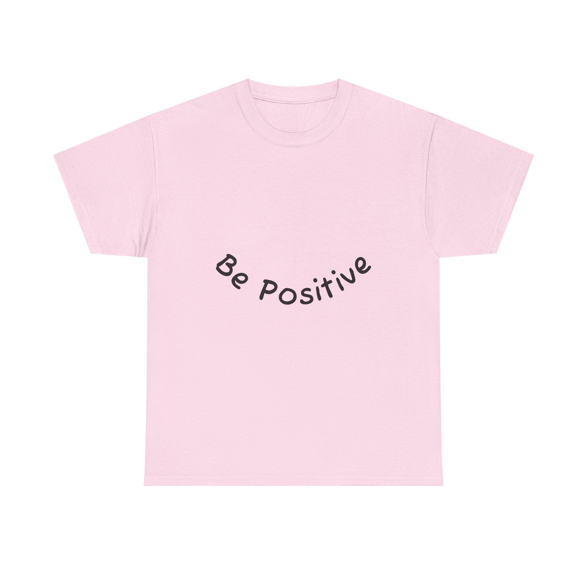 Be Positive T-Shirt