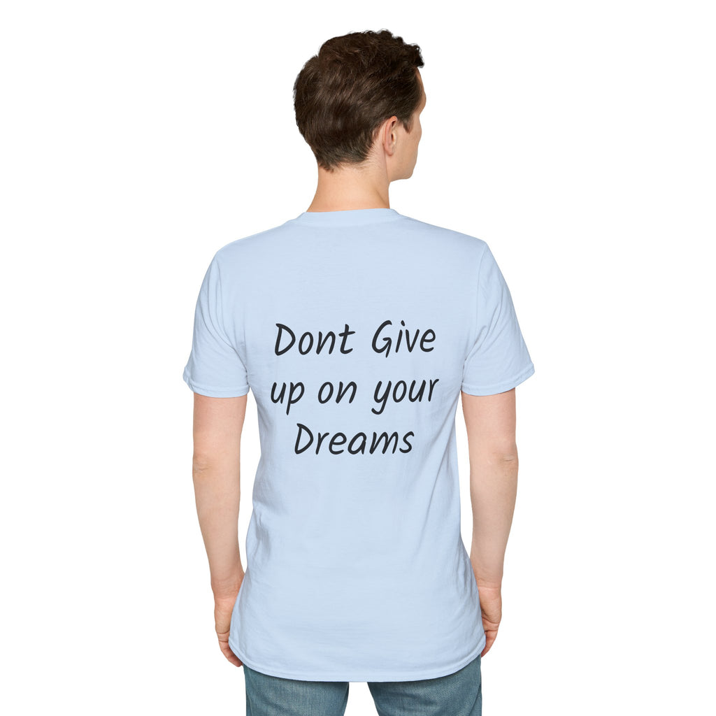 Don’t Give Up on your Dreams T-Shirt