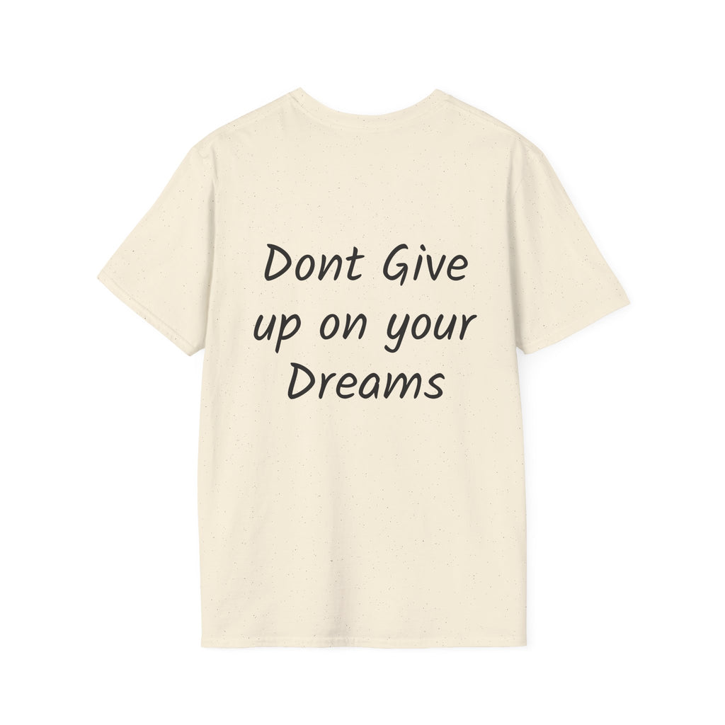 Don’t Give Up on your Dreams T-Shirt