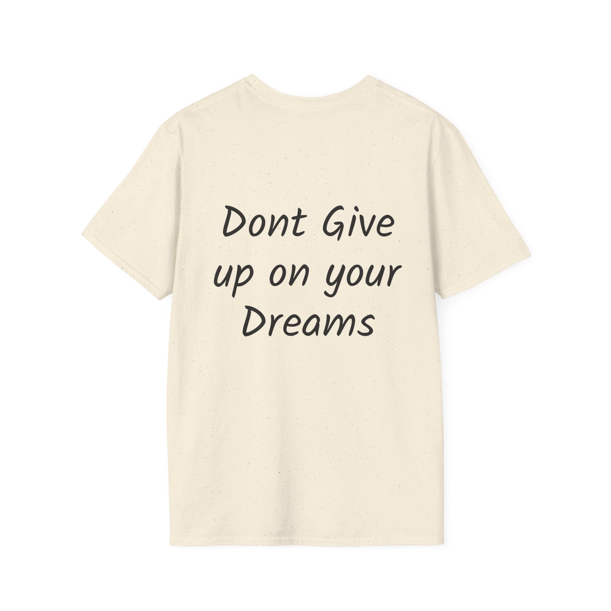 Don’t Give Up on your Dreams T-Shirt