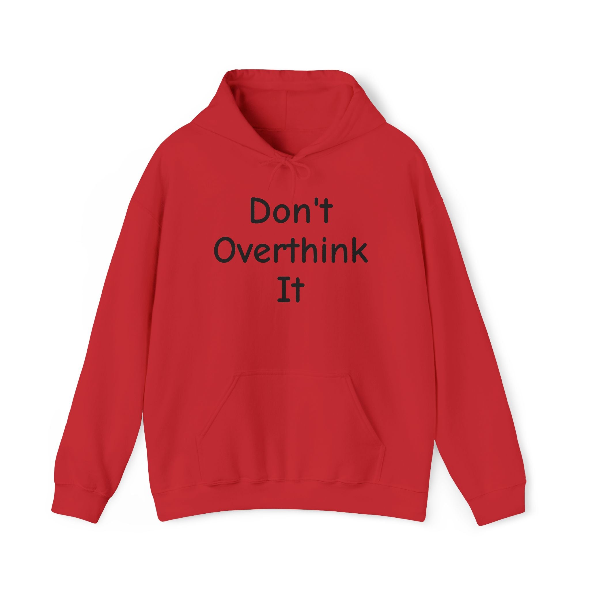 Don’t Over Think it Hooded Sweatshirt