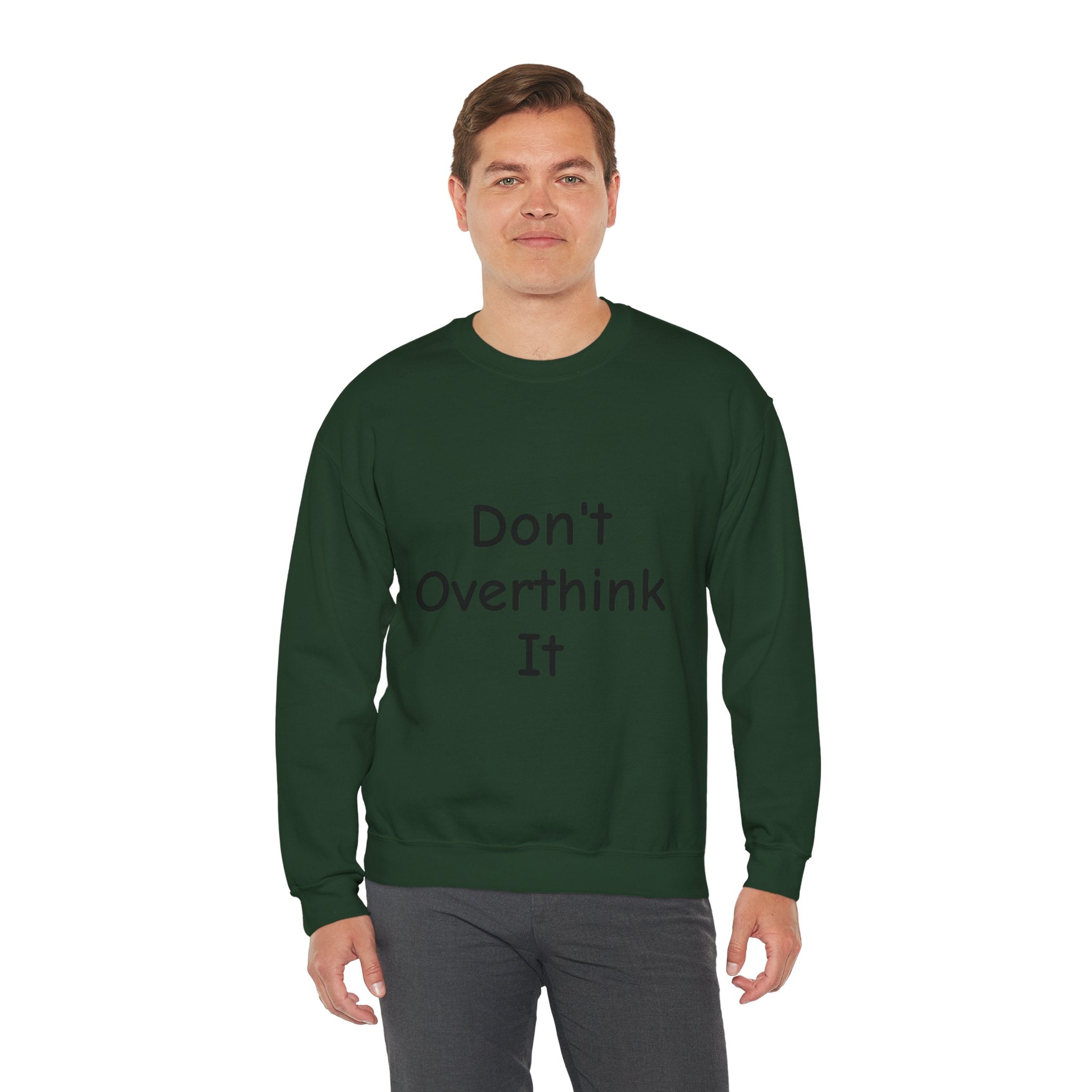 Don’t Over Think It Sweatshirt
