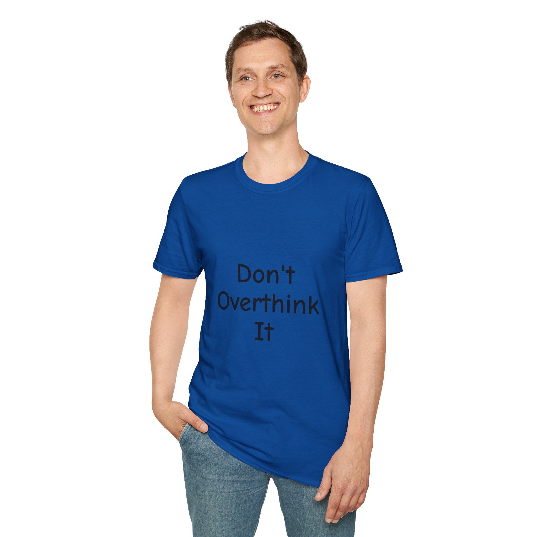 Don’t Over Think it T-Shirt