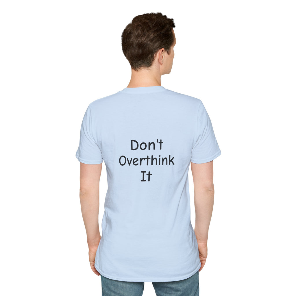 Don’t Over Think it T-Shirt