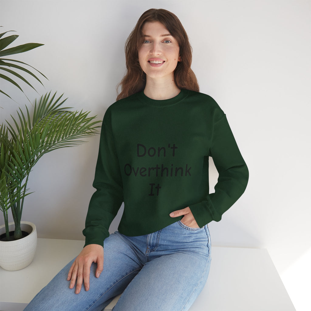 Don’t Over Think It Sweatshirt