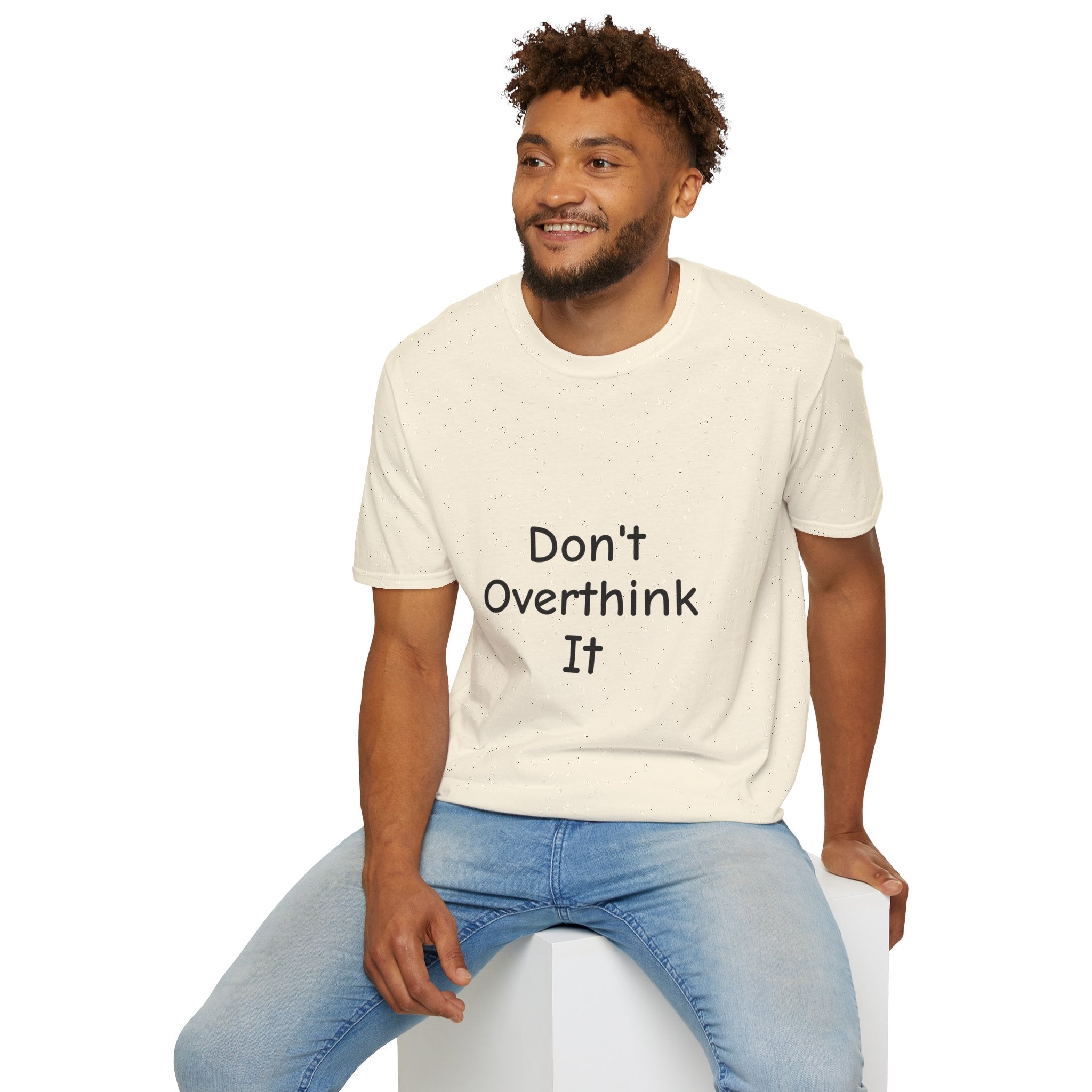 Don’t Over Think it T-Shirt