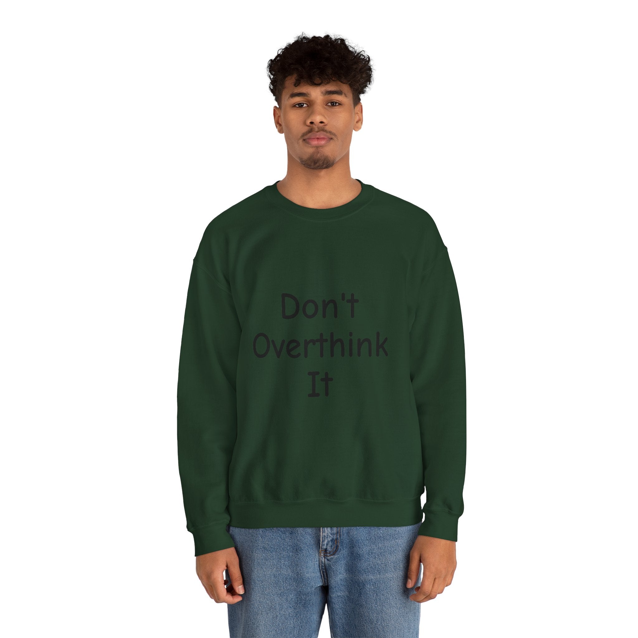 Don’t Over Think It Sweatshirt