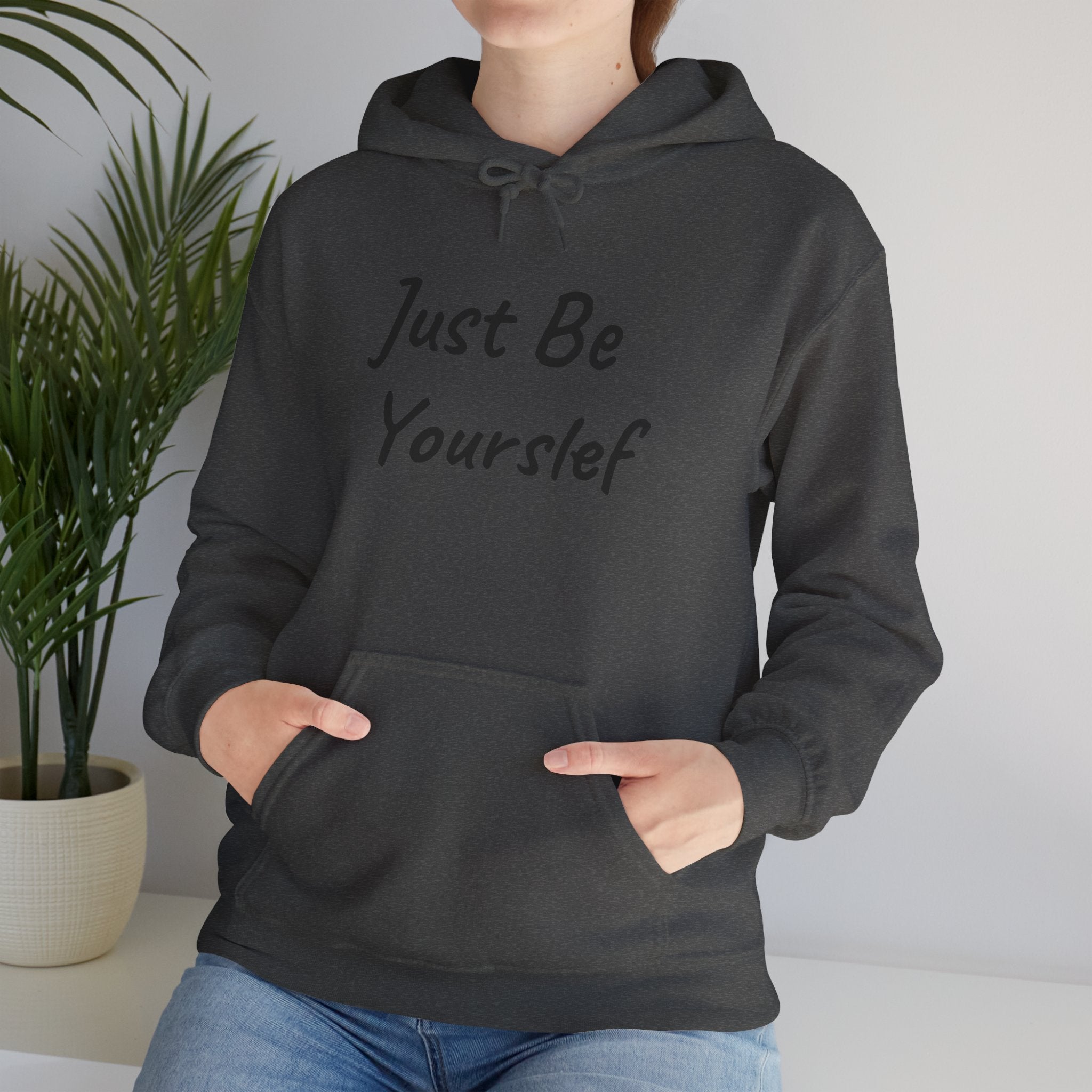 Just Be Yourself Hooded Sweatshirt