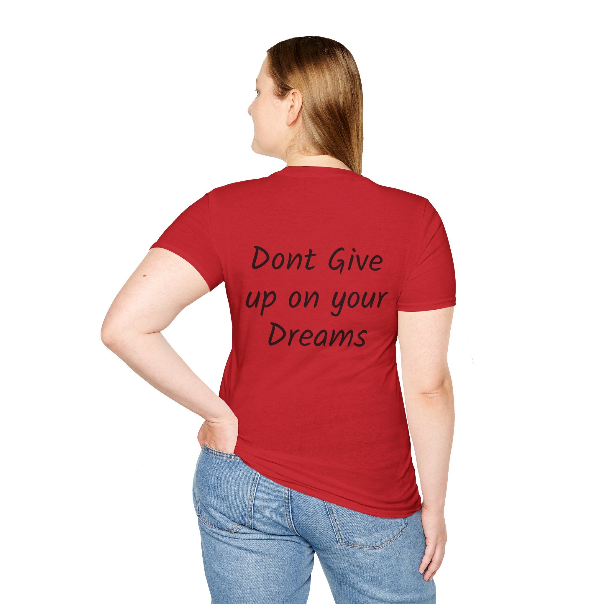 Don’t Give Up on your Dreams T-Shirt