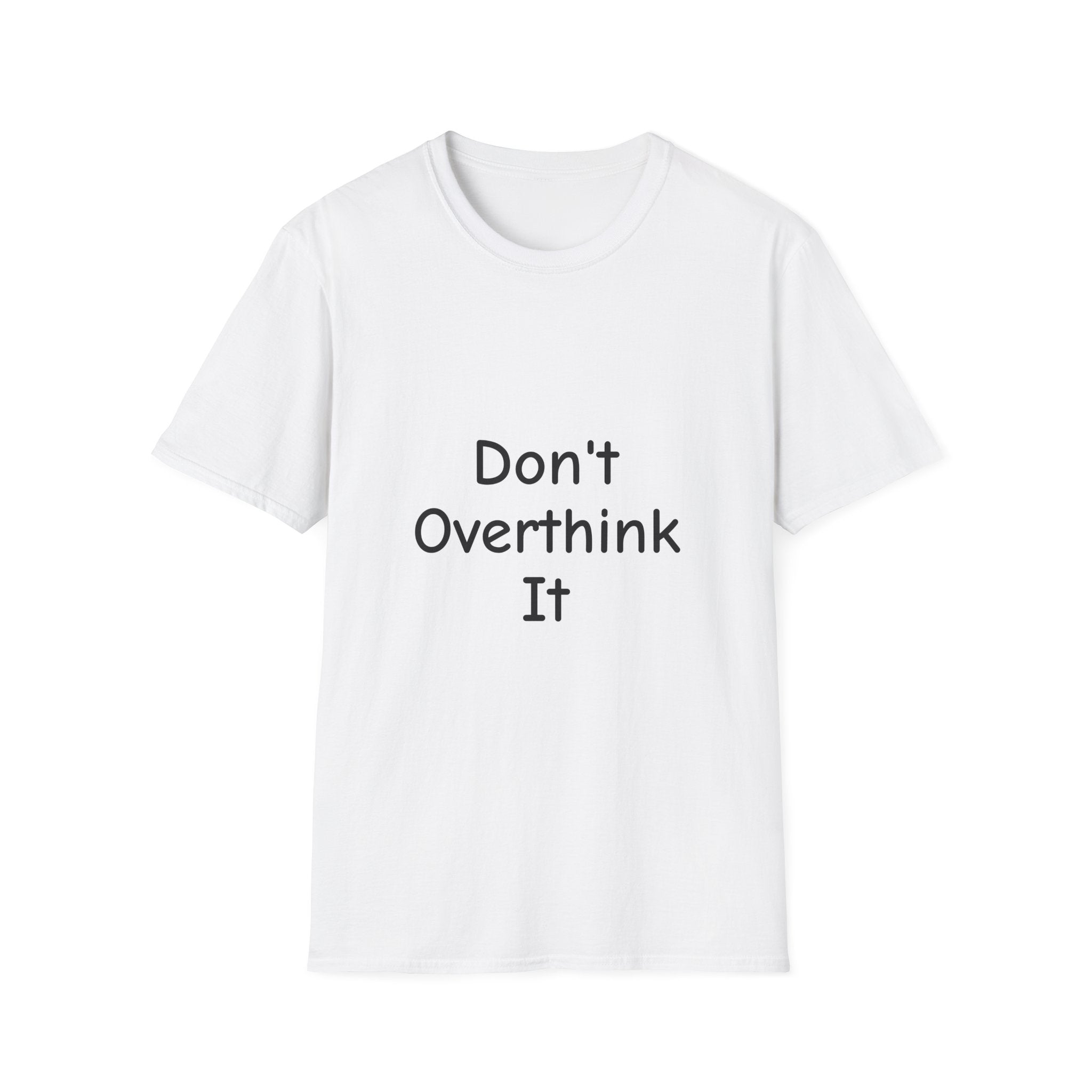 Don’t Over Think it T-Shirt