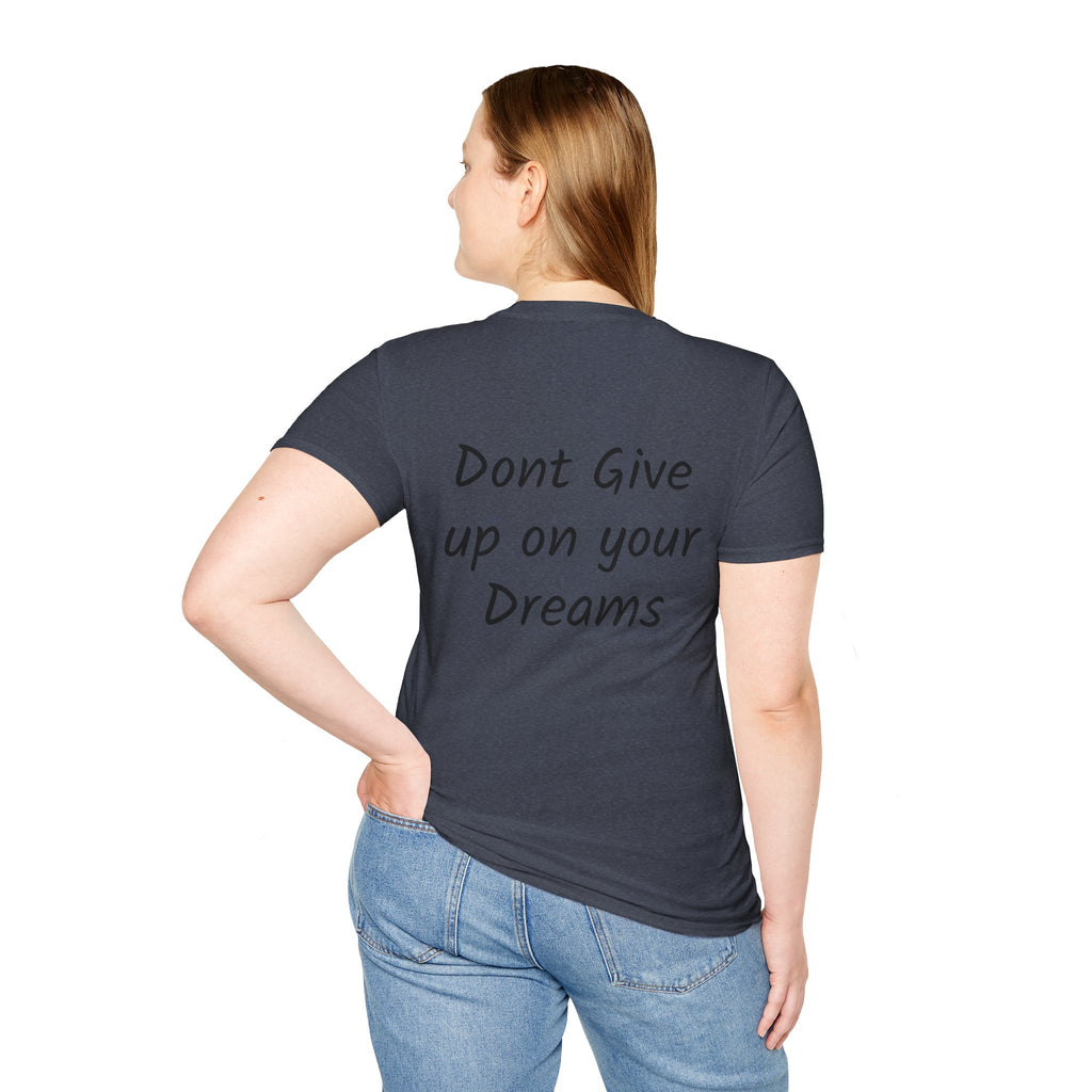 Don’t Give Up on your Dreams T-Shirt