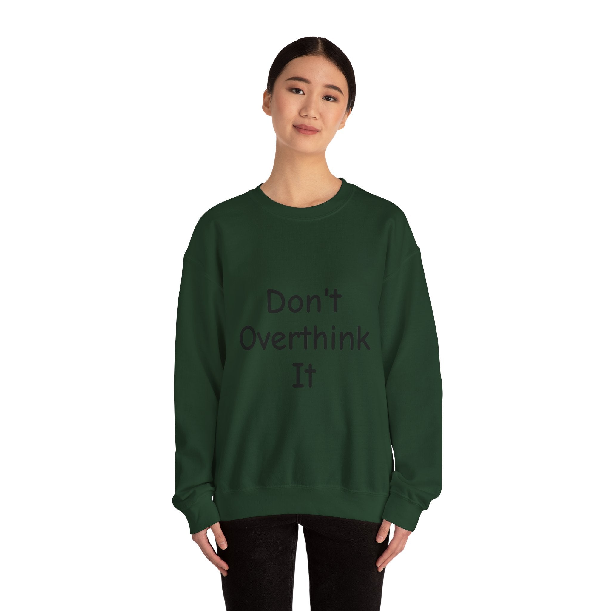 Don’t Over Think It Sweatshirt