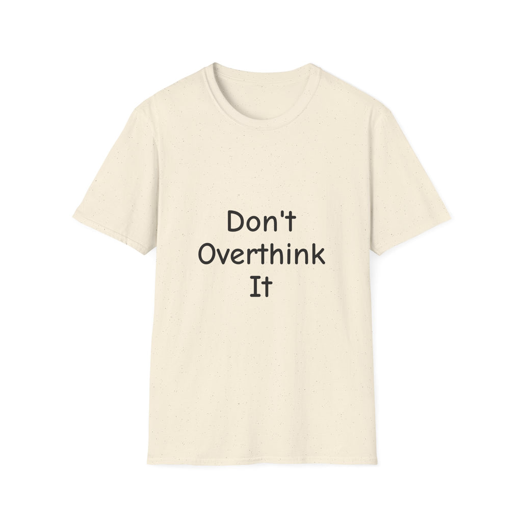 Don’t Over Think it T-Shirt