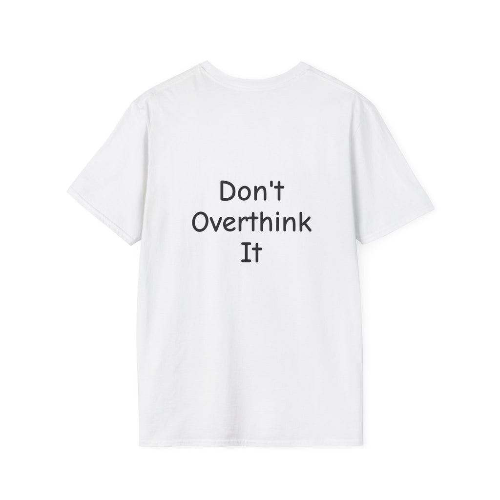 Don’t Over Think it T-Shirt