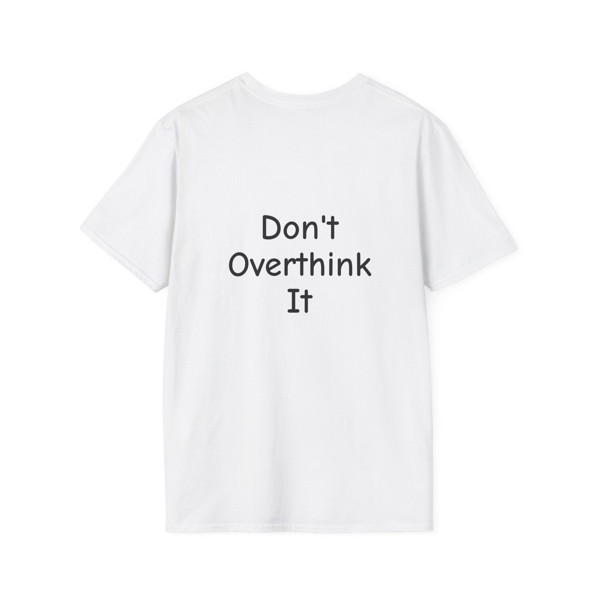 Don’t Over Think it T-Shirt
