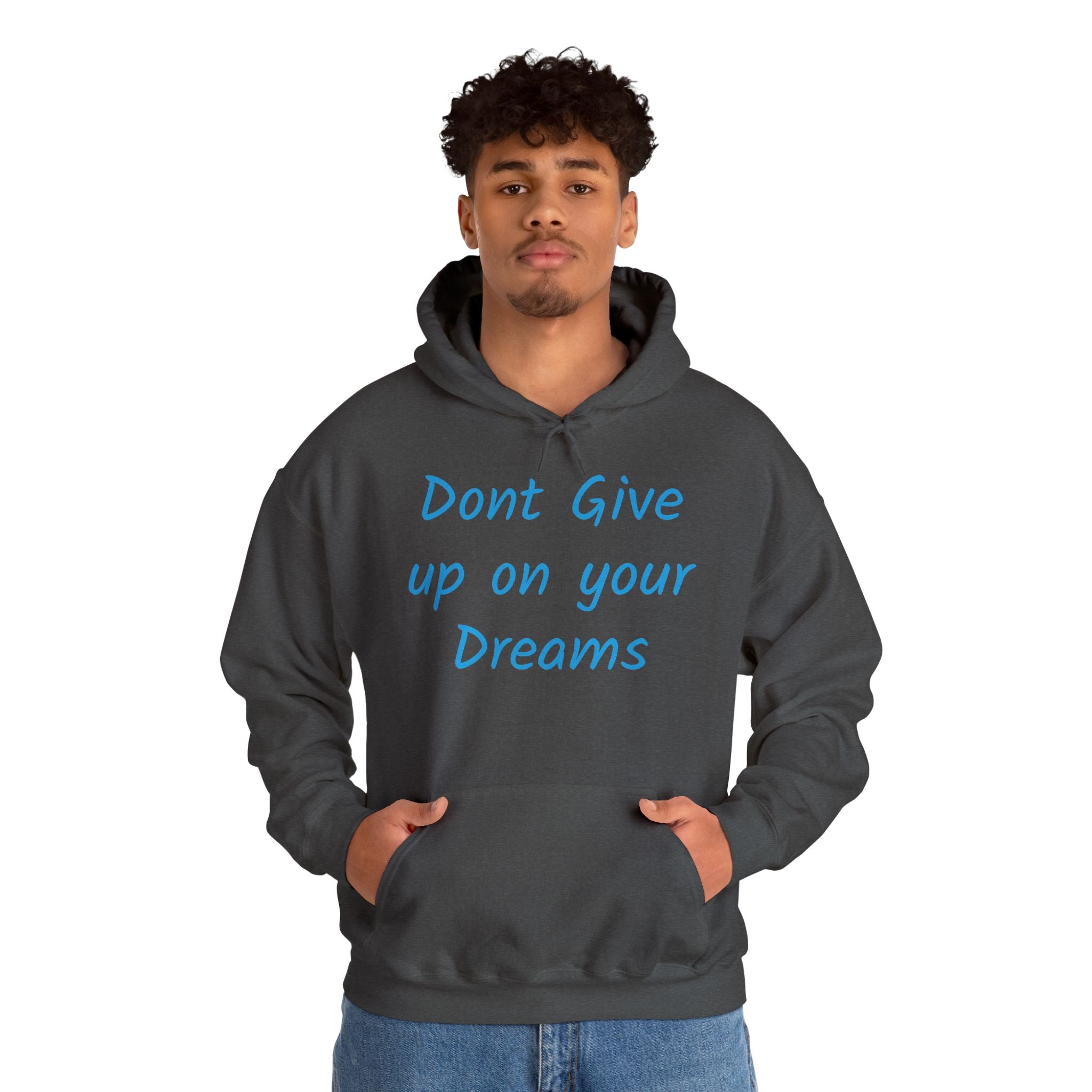 Don’t Give Up on your Dreams Hooded Sweatshirt