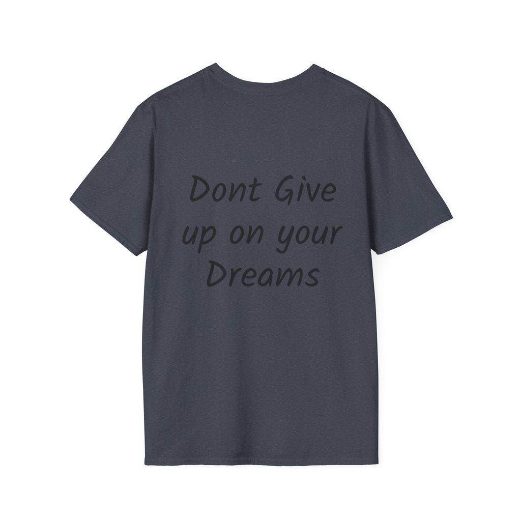 Don’t Give Up on your Dreams T-Shirt