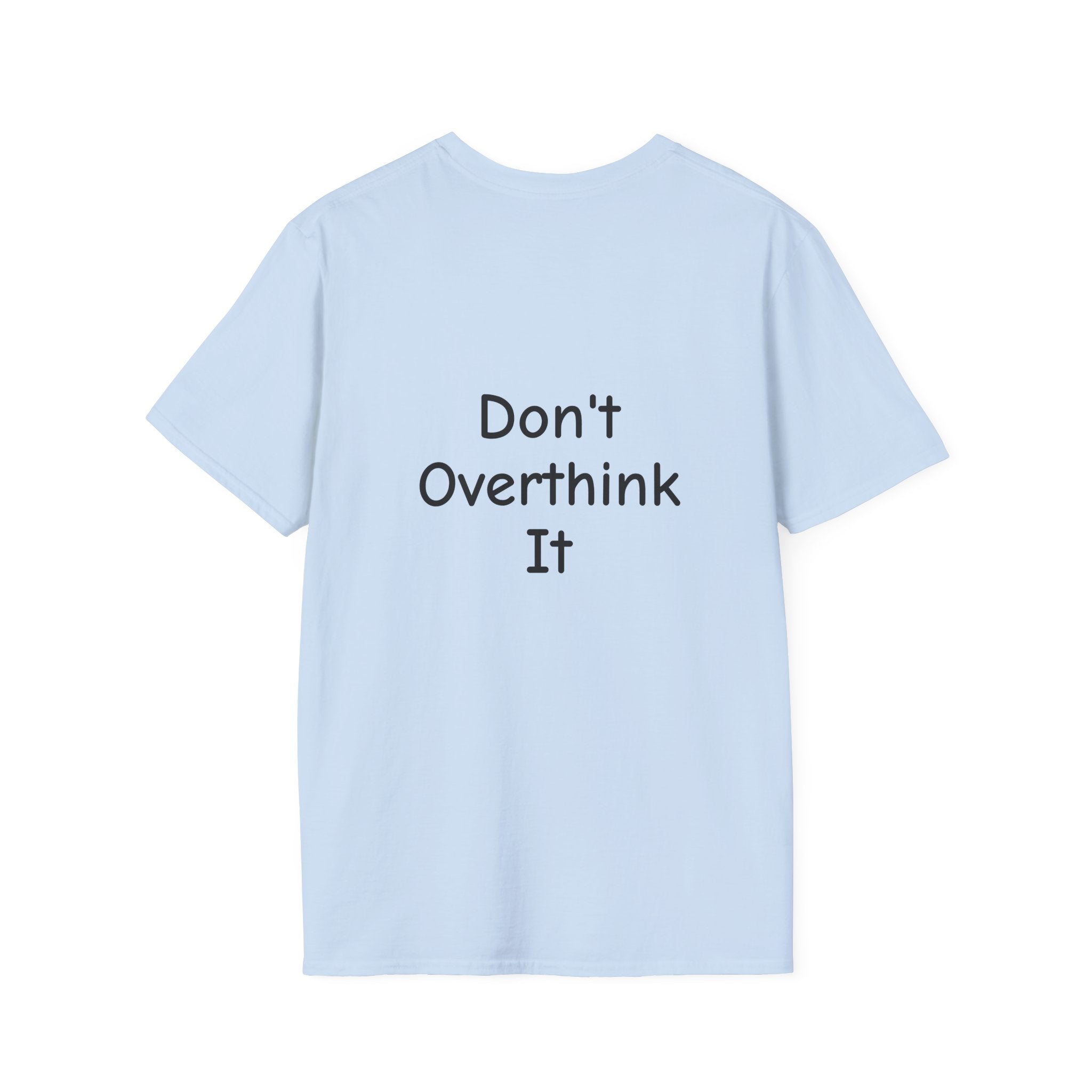 Don’t Over Think it T-Shirt
