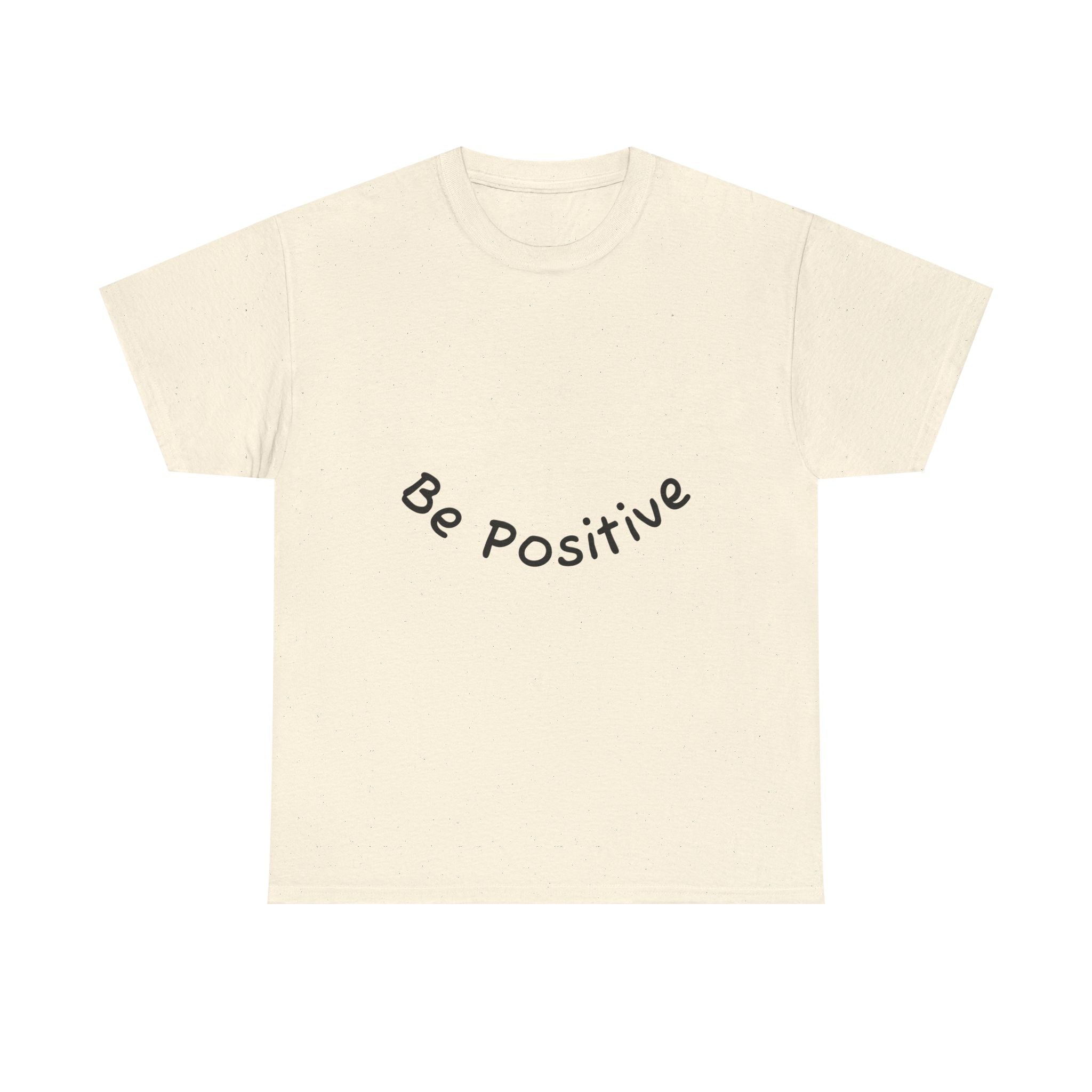Be Positive T-Shirt