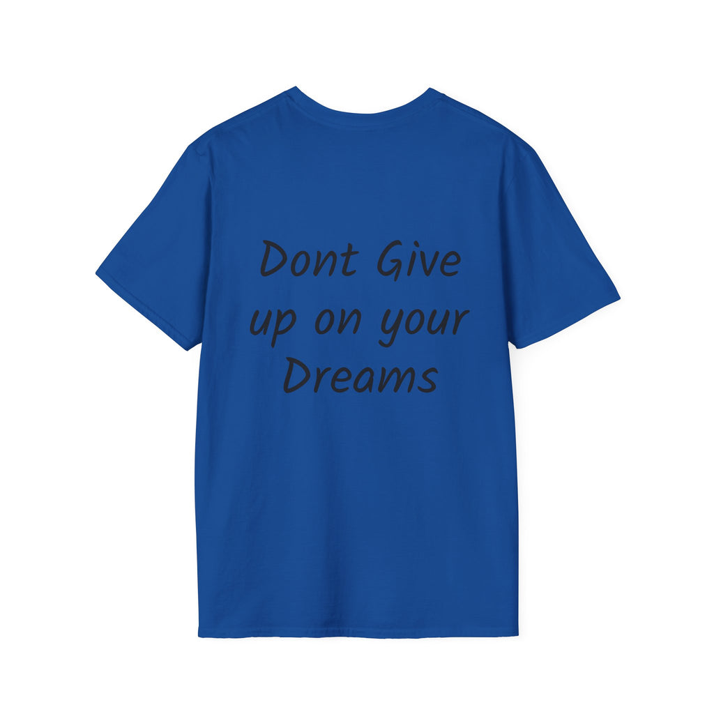 Don’t Give Up on your Dreams T-Shirt