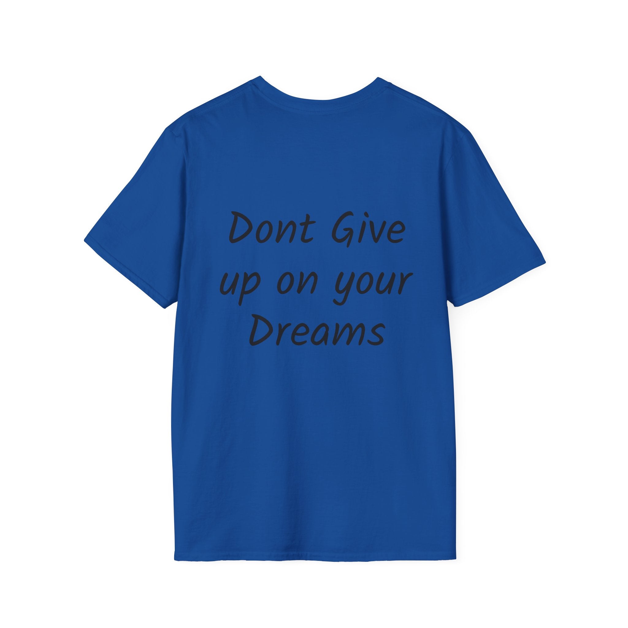 Don’t Give Up on your Dreams T-Shirt