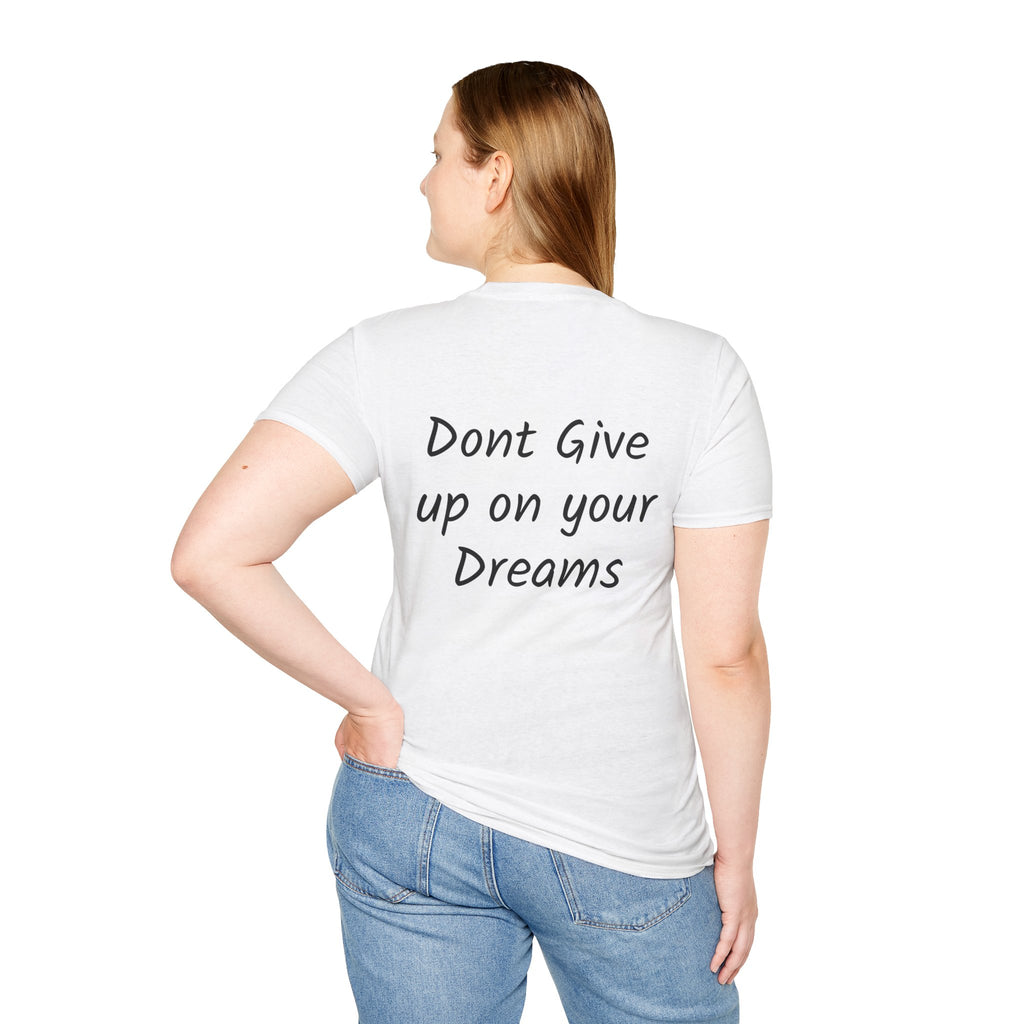 Don’t Give Up on your Dreams T-Shirt