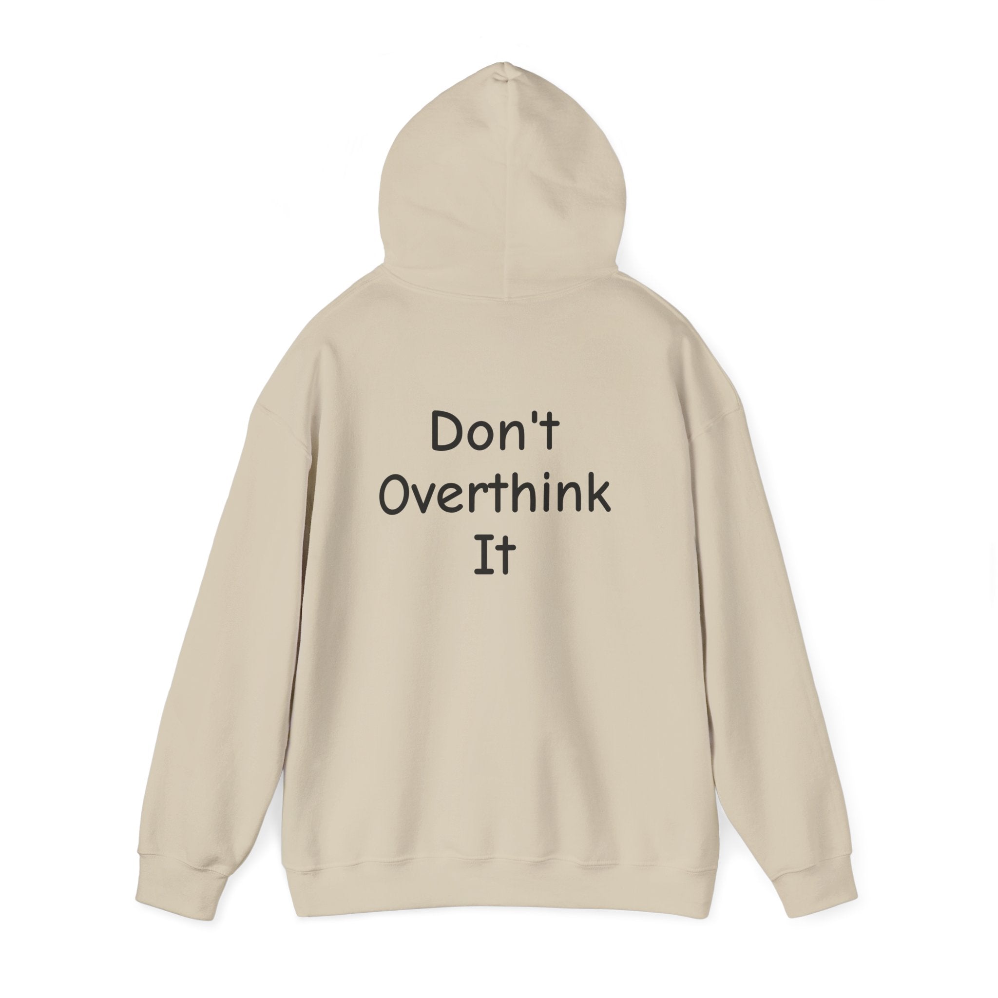 Don’t Over Think it Hooded Sweatshirt