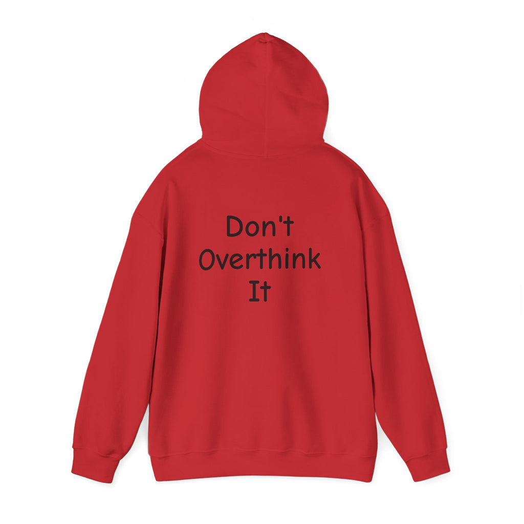 Don’t Over Think it Hooded Sweatshirt
