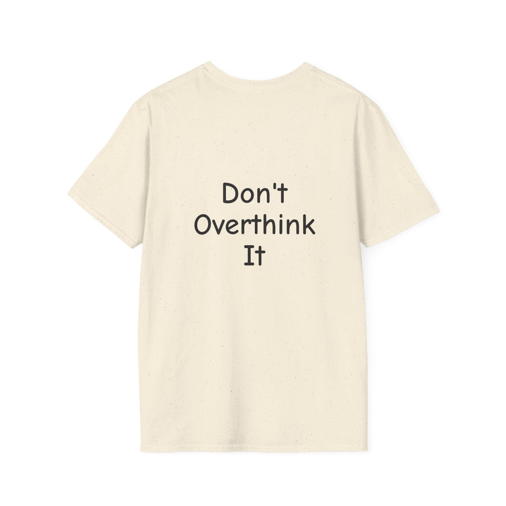 Don’t Over Think it T-Shirt