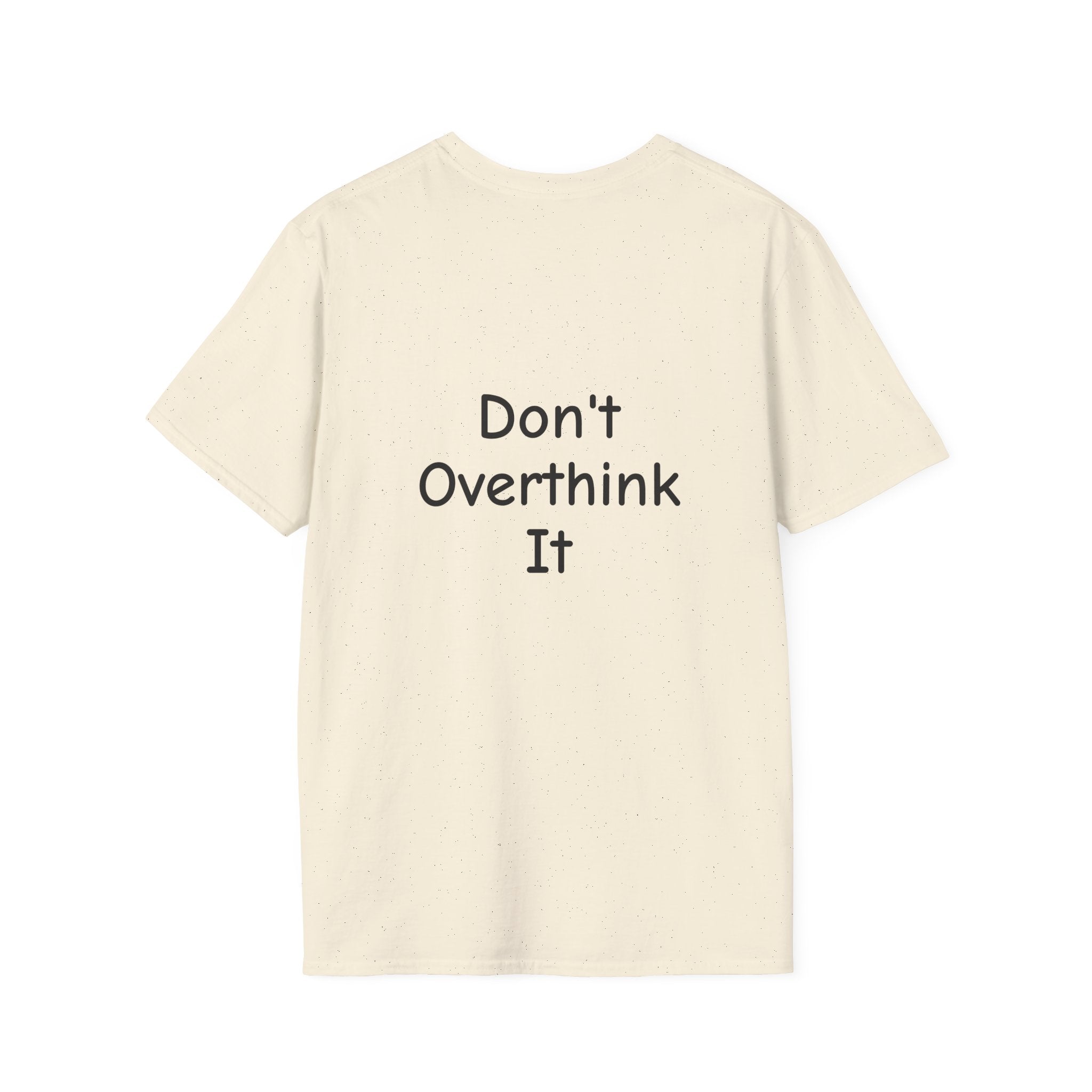 Don’t Over Think it T-Shirt