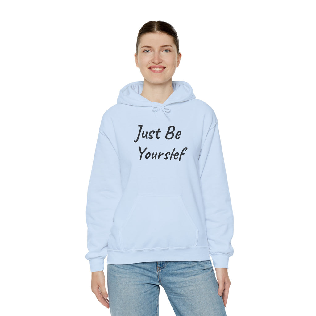 Just Be Yourself Hooded Sweatshirt
