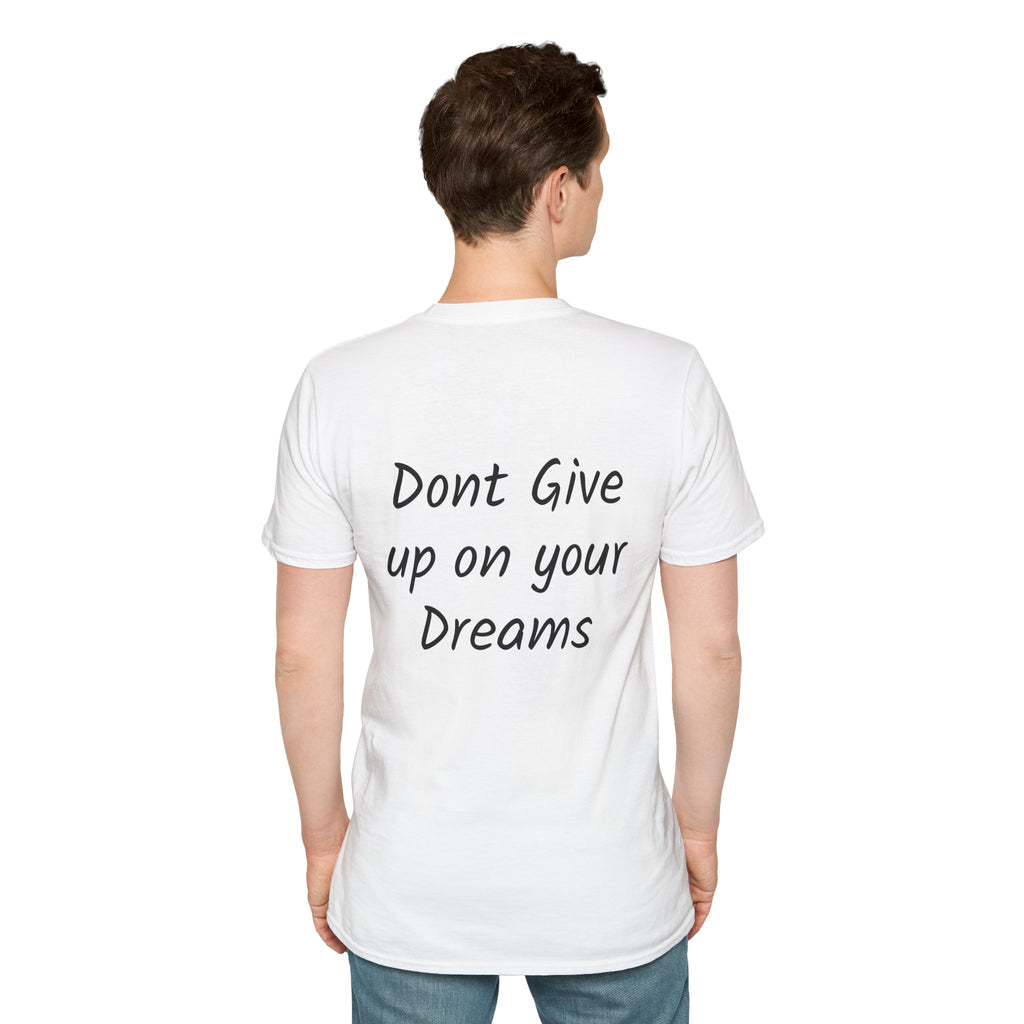 Don’t Give Up on your Dreams T-Shirt