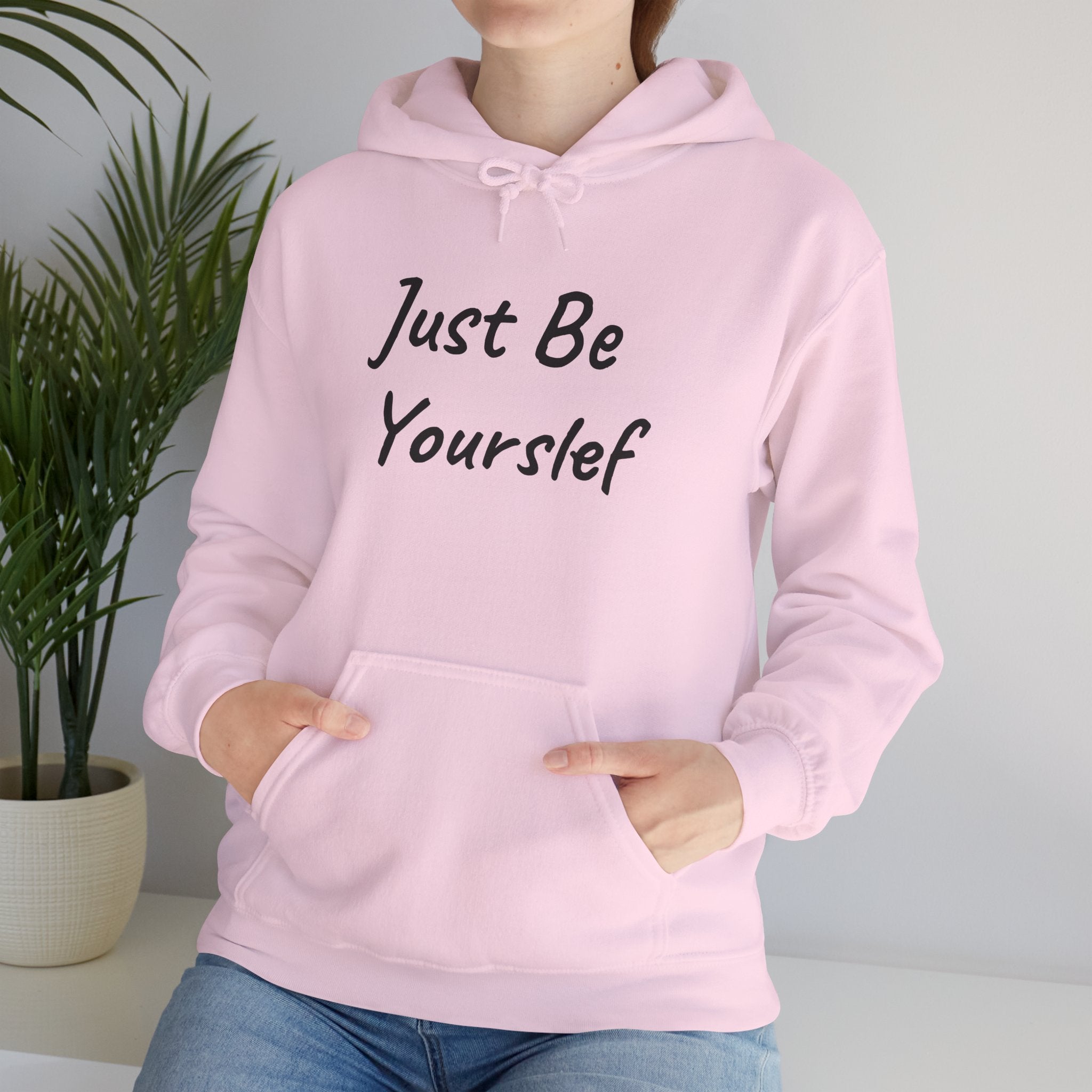 Just Be Yourself Hooded Sweatshirt