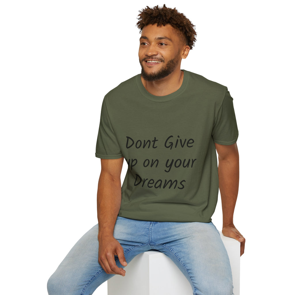 Don’t Give Up on your Dreams T-Shirt