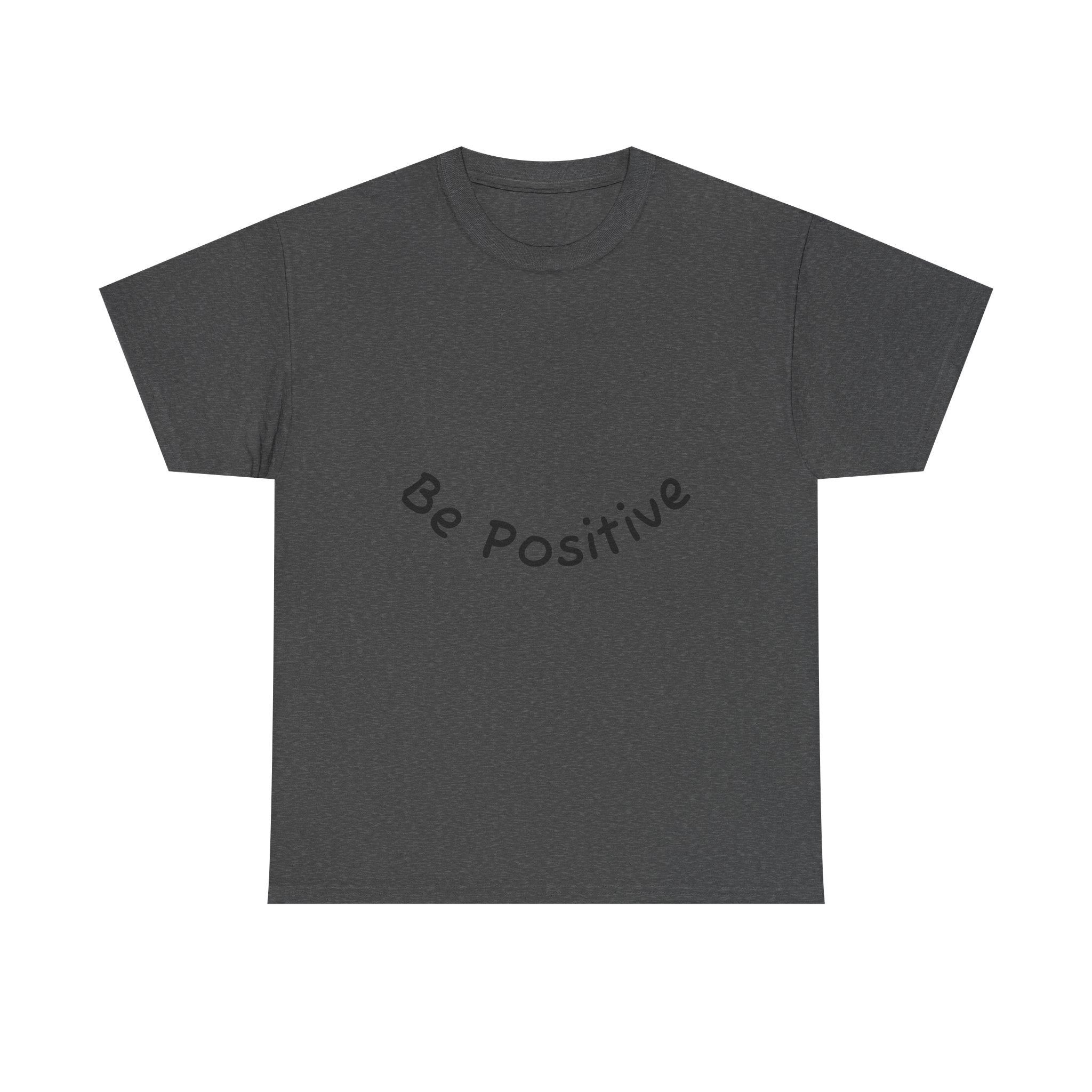 Be Positive T-Shirt