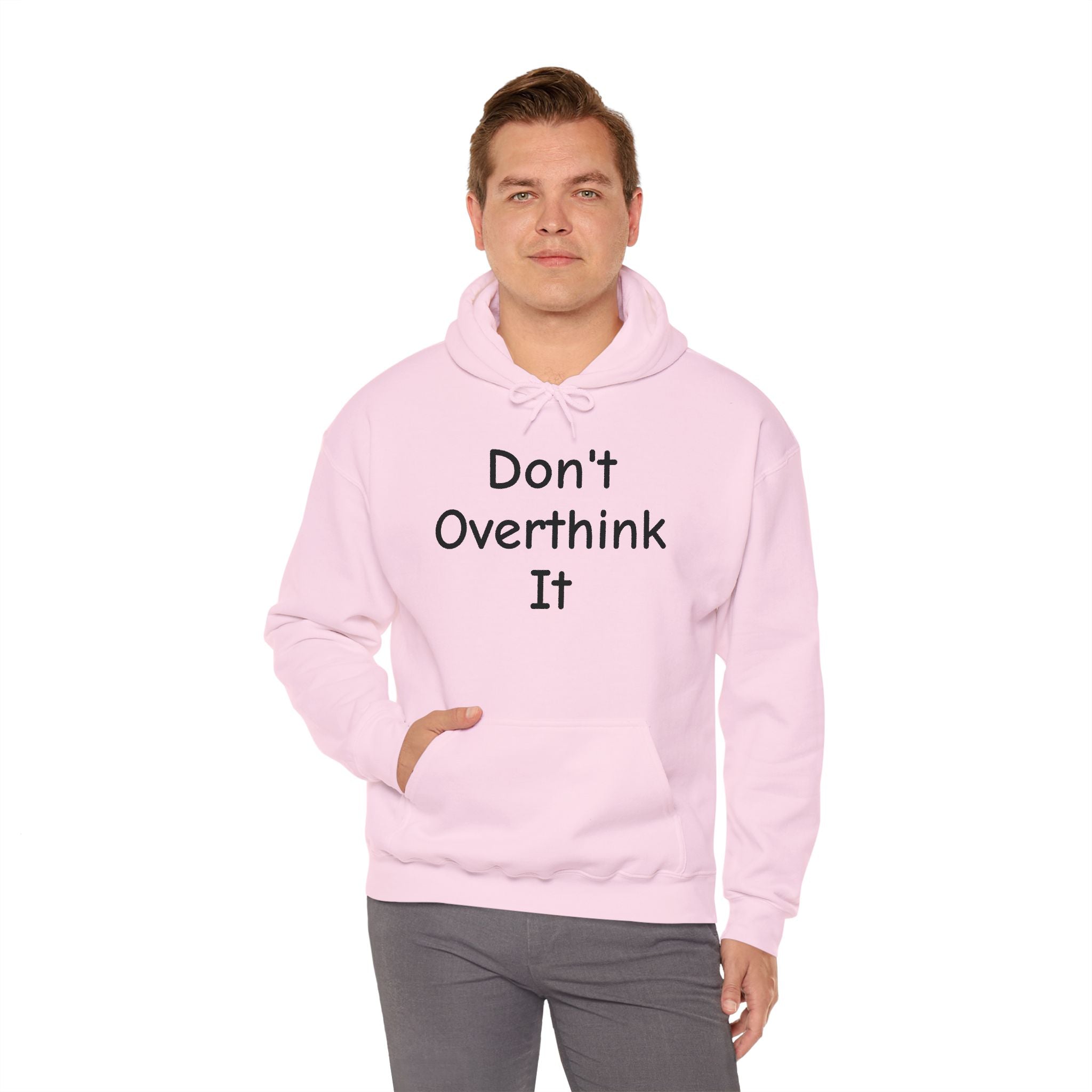 Don’t Over Think it Hooded Sweatshirt