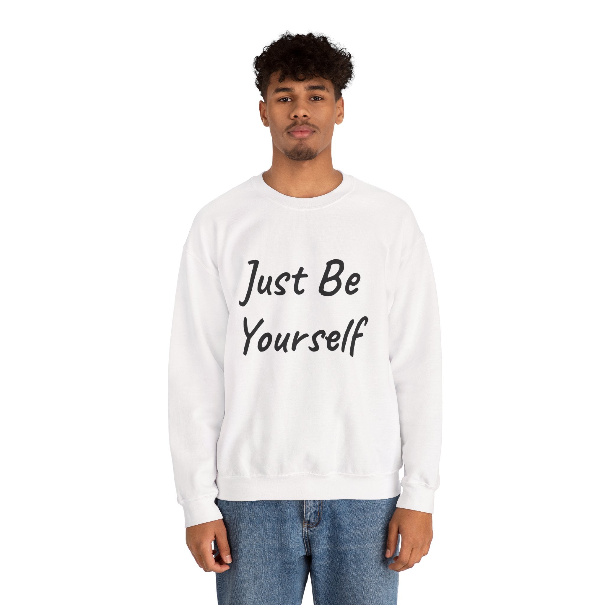 Just Be Yourself Sweatshirt