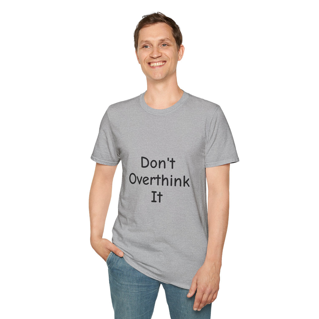 Don’t Over Think it T-Shirt