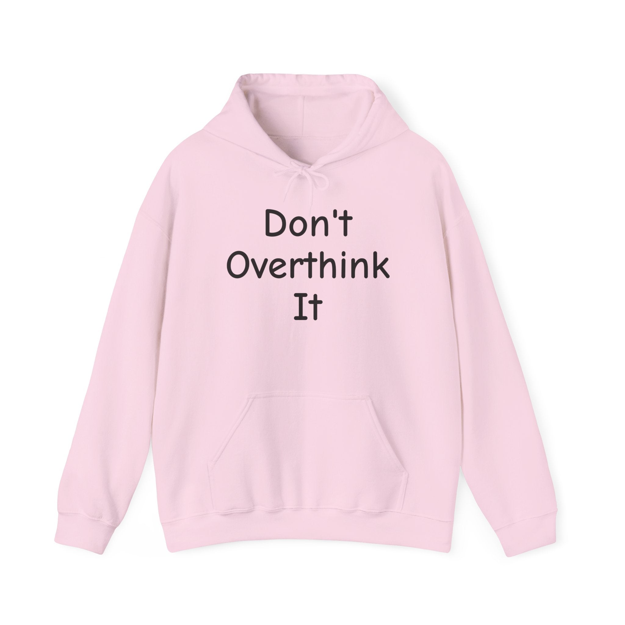 Don’t Over Think it Hooded Sweatshirt