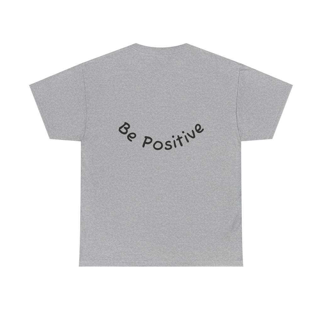 Be Positive T-Shirt