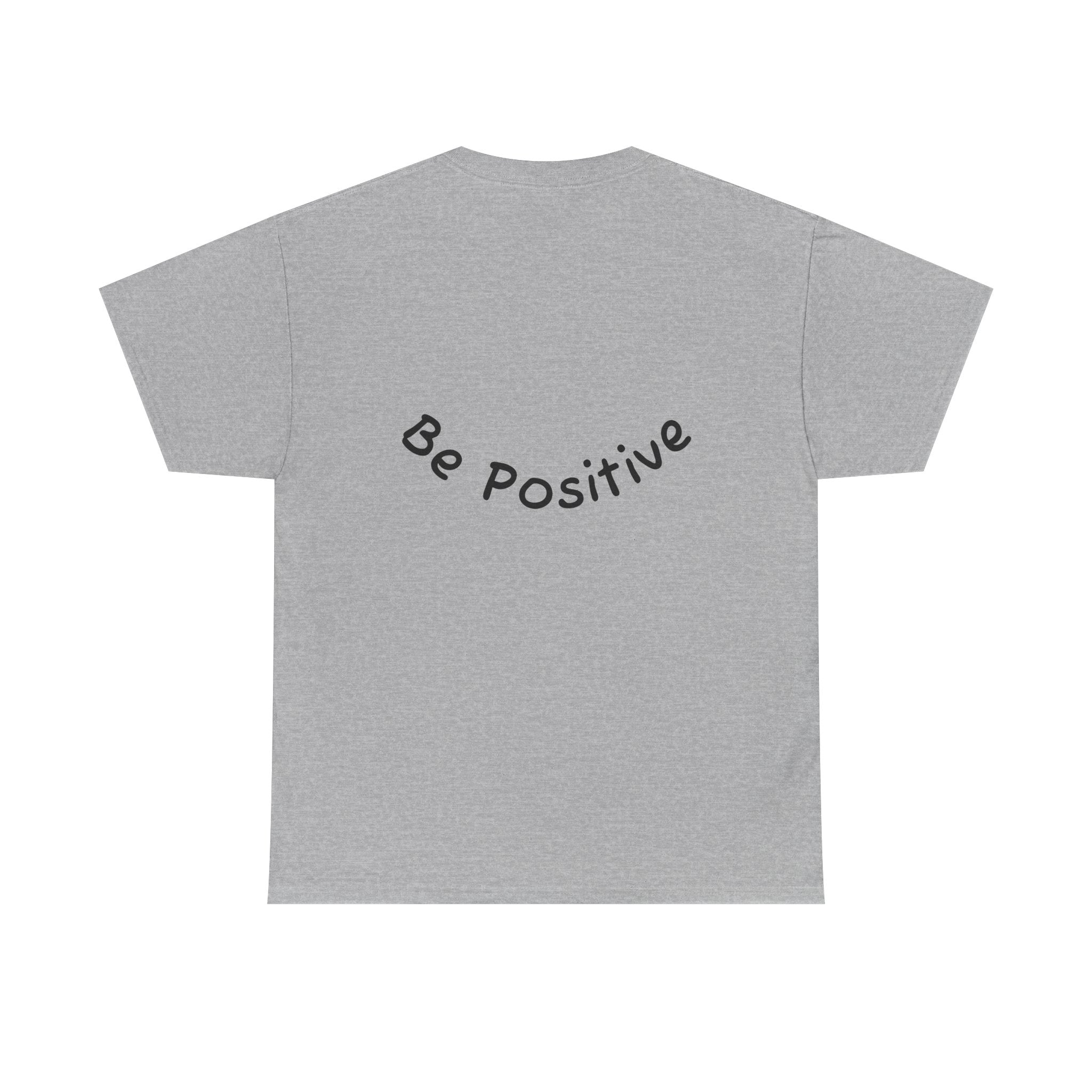 Be Positive T-Shirt