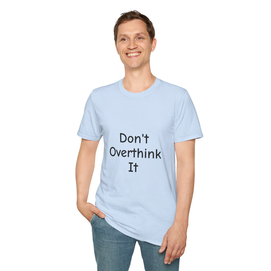 Don’t Over Think it T-Shirt