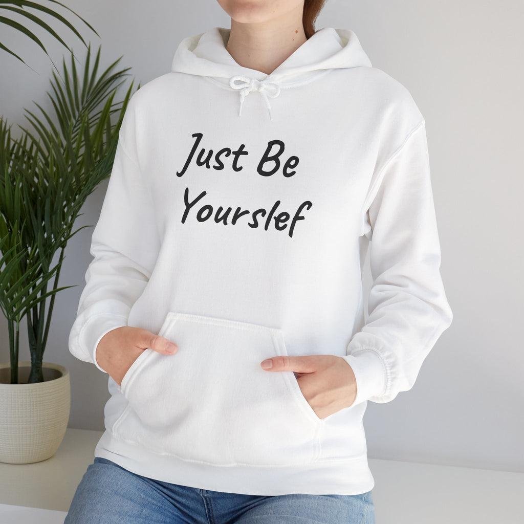 Just Be Yourself Hooded Sweatshirt