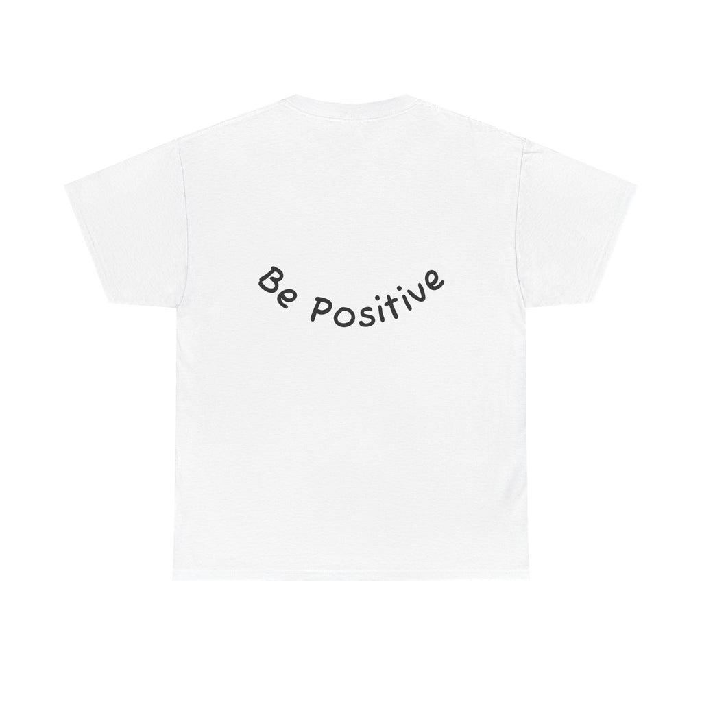 Be Positive T-Shirt